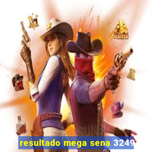 resultado mega sena 3249